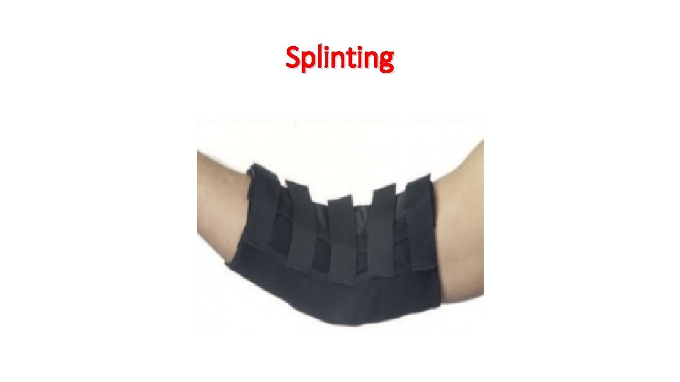 Splinting 