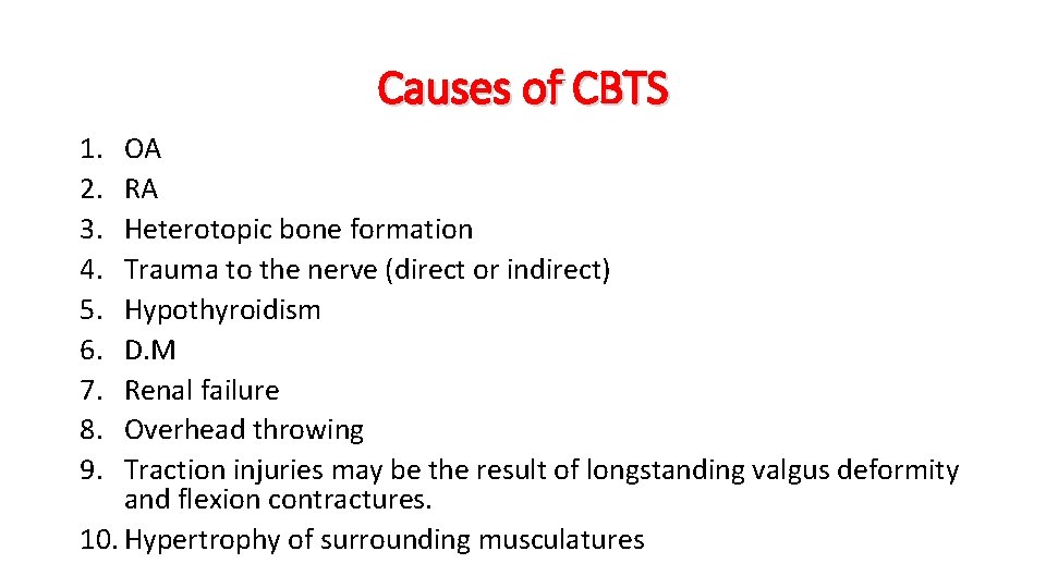 Causes of CBTS 1. 2. 3. 4. 5. 6. 7. 8. 9. OA RA