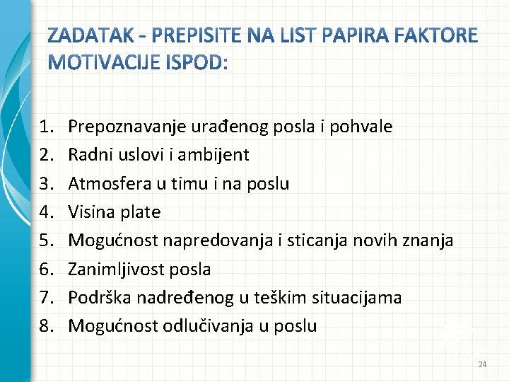 1. 2. 3. 4. 5. 6. 7. 8. Prepoznavanje urađenog posla i pohvale Radni