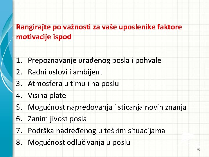 Rangirajte po važnosti za vaše uposlenike faktore motivacije ispod 1. 2. 3. 4. 5.