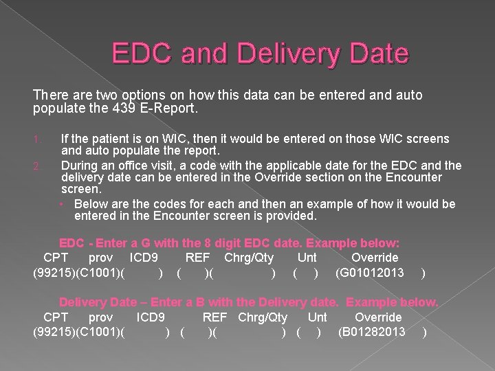 EDC and Delivery Date There are two options on how this data can be