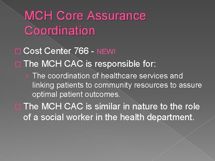 MCH Core Assurance Coordination � Cost Center 766 - NEW! � The MCH CAC