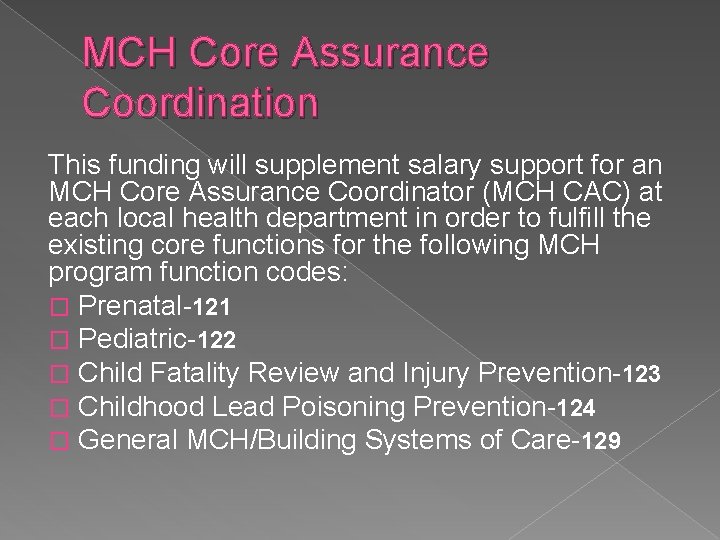 MCH Core Assurance Coordination This funding will supplement salary support for an MCH Core
