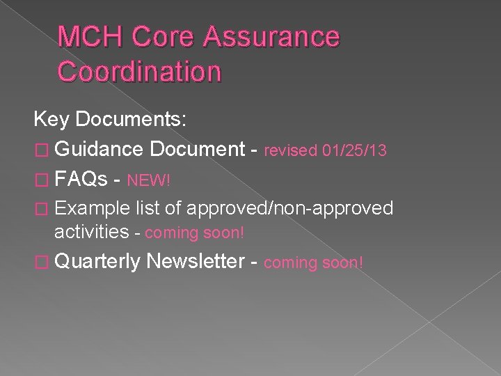 MCH Core Assurance Coordination Key Documents: � Guidance Document - revised 01/25/13 � FAQs
