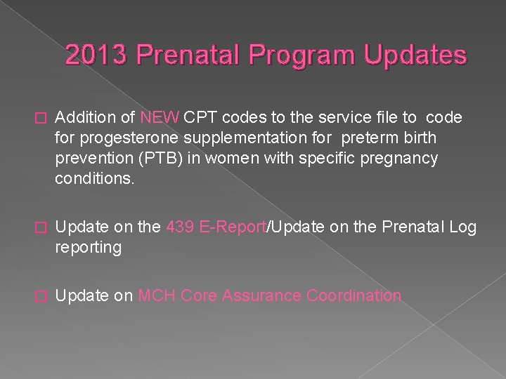 2013 Prenatal Program Updates � Addition of NEW CPT codes to the service file