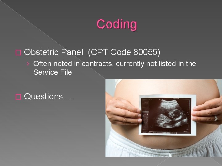 Coding � Obstetric Panel (CPT Code 80055) › Often noted in contracts, currently not
