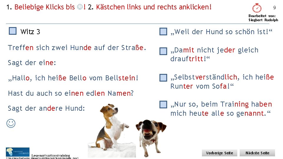 1. Beliebige Klicks bis ! 2. Kästchen links und rechts anklicken! 9 Bearbeitet von: