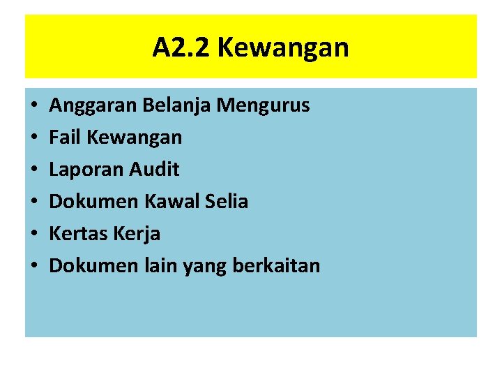 A 2. 2 Kewangan • • • Anggaran Belanja Mengurus Fail Kewangan Laporan Audit