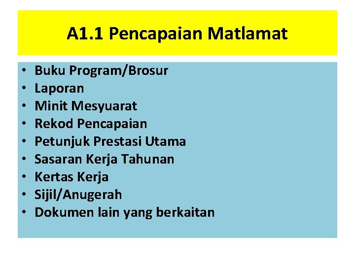 A 1. 1 Pencapaian Matlamat • • • Buku Program/Brosur Laporan Minit Mesyuarat Rekod