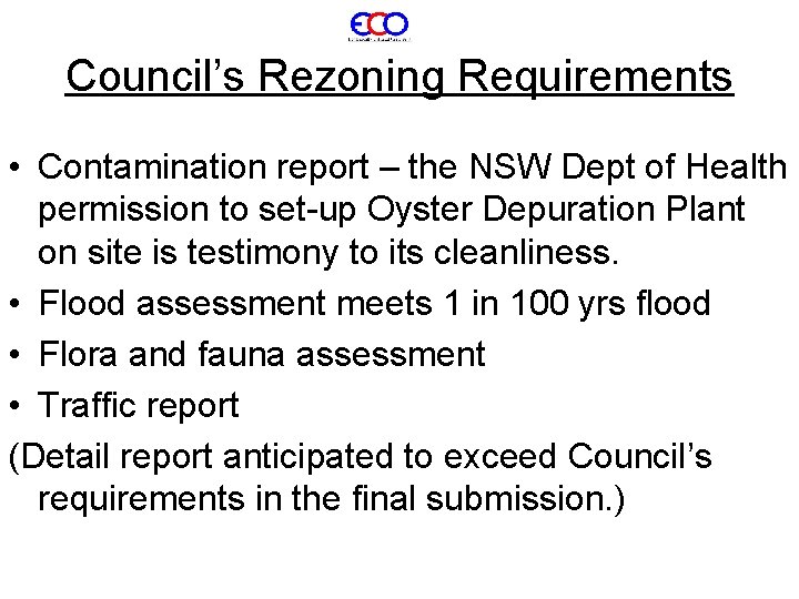 Council’s Rezoning Requirements • Contamination report – the NSW Dept of Health permission to