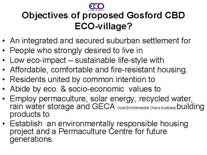 Objectives of proposed Gosford CBD ECO-village? • • An integrated and secured suburban settlement