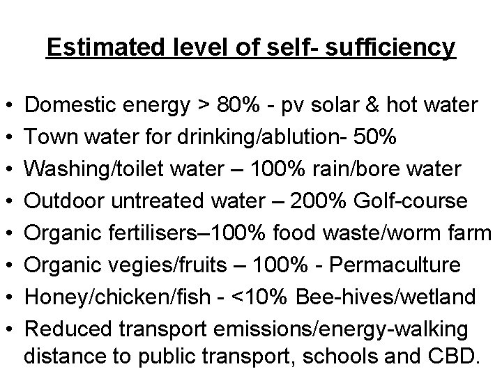 Estimated level of self- sufficiency • • Domestic energy > 80% - pv solar