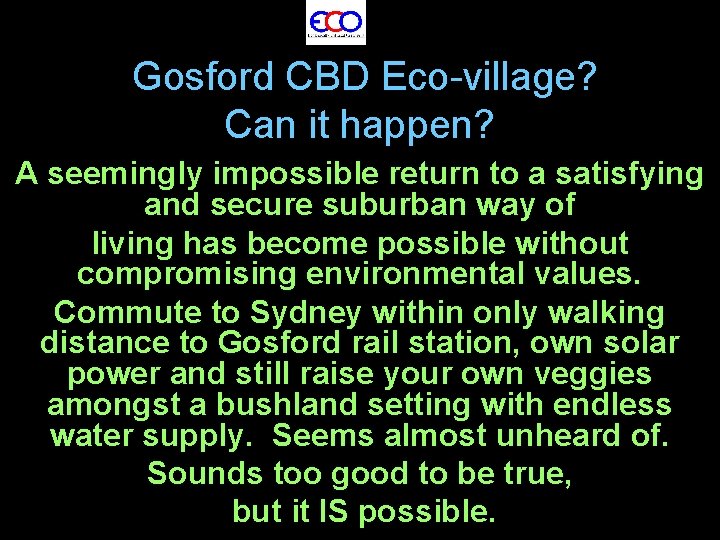 Gosford CBD Eco-village? Can it happen? A seemingly impossible return to a satisfying and