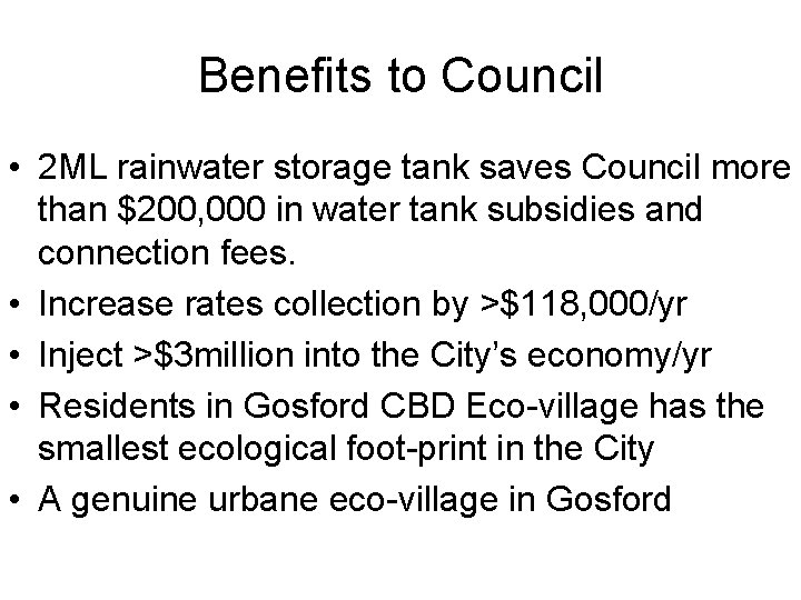 Benefits to Council • 2 ML rainwater storage tank saves Council more than $200,