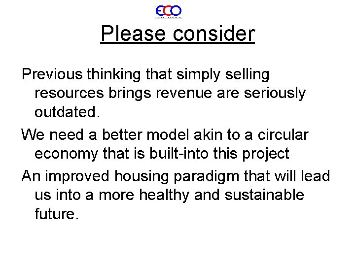 Please consider Previous thinking that simply selling resources brings revenue are seriously outdated. We