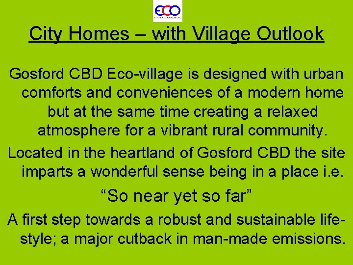 City Homes – with Village Outlook Gosford CBD Eco-village is designed with urban comforts