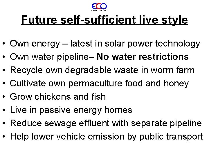 Future self-sufficient live style • • Own energy – latest in solar power technology