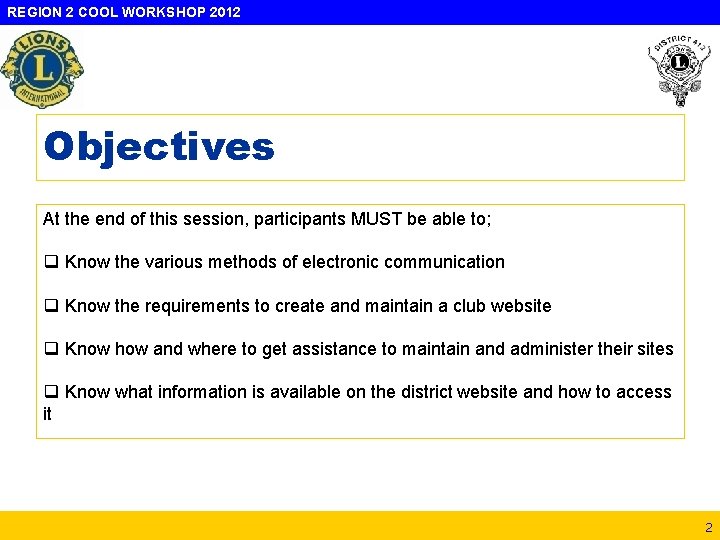 REGION 2 COOL WORKSHOP 2012 Objectives At the end of this session, participants MUST