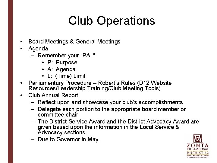 Club Operations • • Board Meetings & General Meetings Agenda – Remember your “PAL”