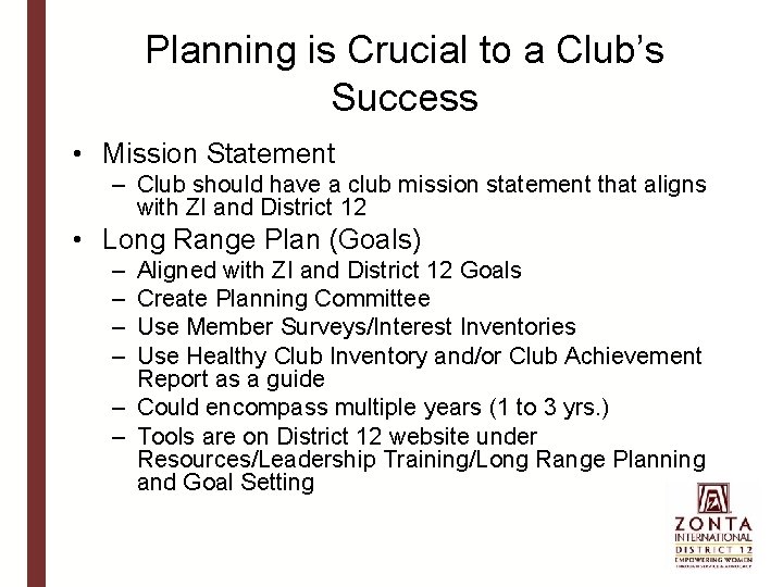 Planning is Crucial to a Club’s Success • Mission Statement – Club should have