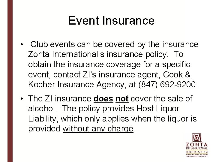 Event Insurance • Club events can be covered by the insurance Zonta International’s insurance
