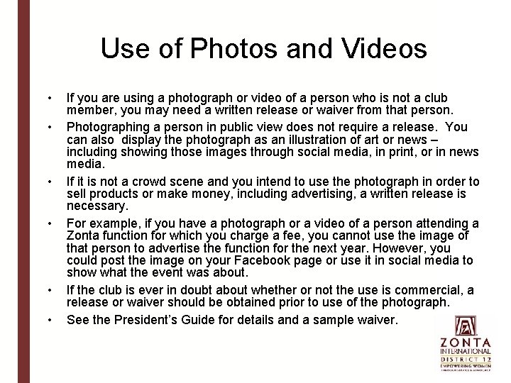 Use of Photos and Videos • • • If you are using a photograph