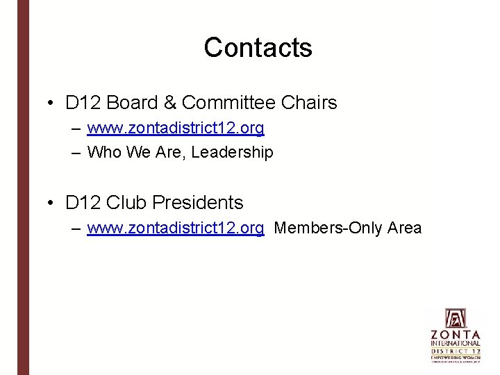 Contacts • D 12 Board & Committee Chairs – www. zontadistrict 12. org –