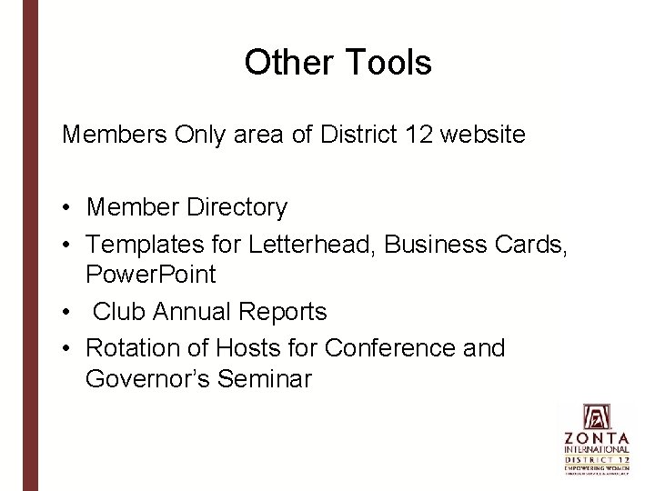 Other Tools Members Only area of District 12 website • Member Directory • Templates