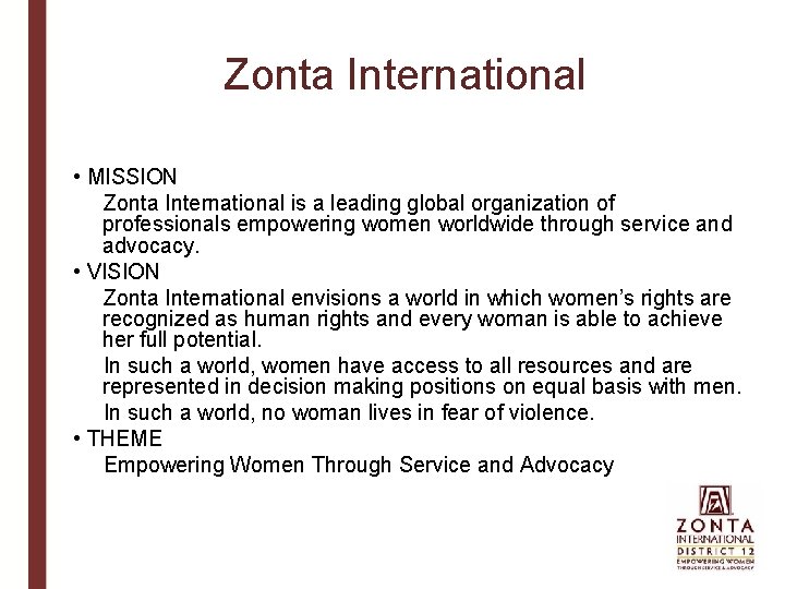 Zonta International • MISSION Zonta International is a leading global organization of professionals empowering