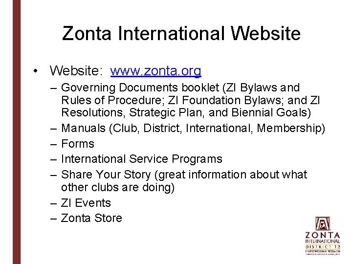 Zonta International Website • Website: www. zonta. org – Governing Documents booklet (ZI Bylaws