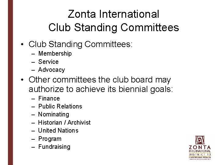 Zonta International Club Standing Committees • Club Standing Committees: – Membership – Service –
