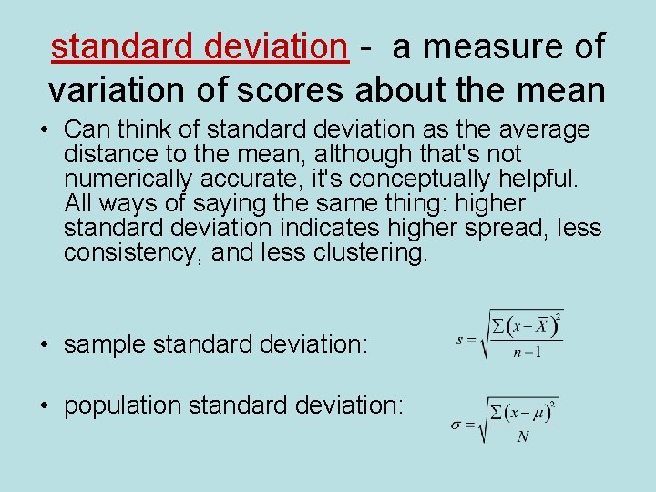 standard deviation - a measure of variation of scores about the mean • Can