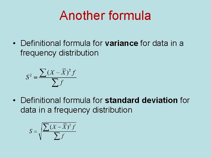 Another formula • Definitional formula for variance for data in a frequency distribution •