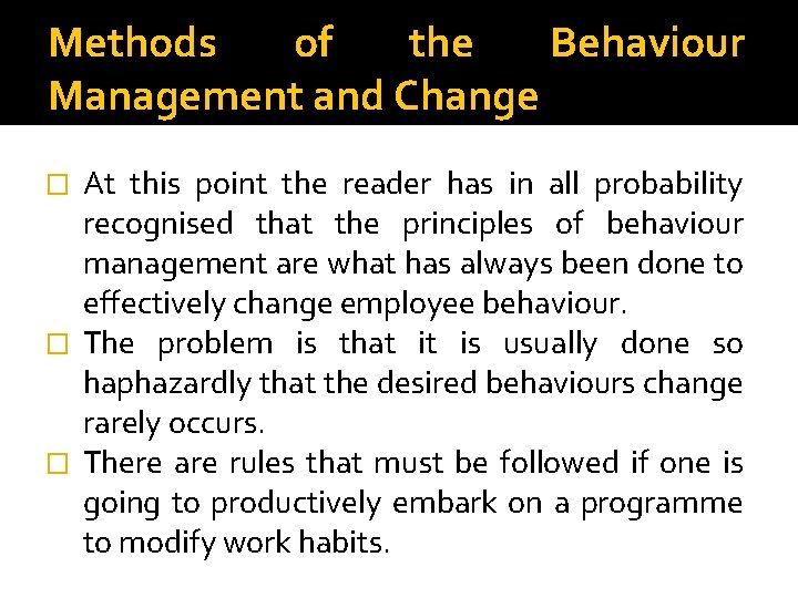 Methods of the Behaviour Management and Change At this point the reader has in