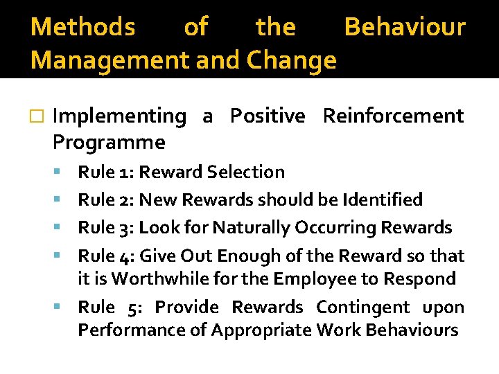 Methods of the Behaviour Management and Change � Implementing a Positive Reinforcement Programme Rule