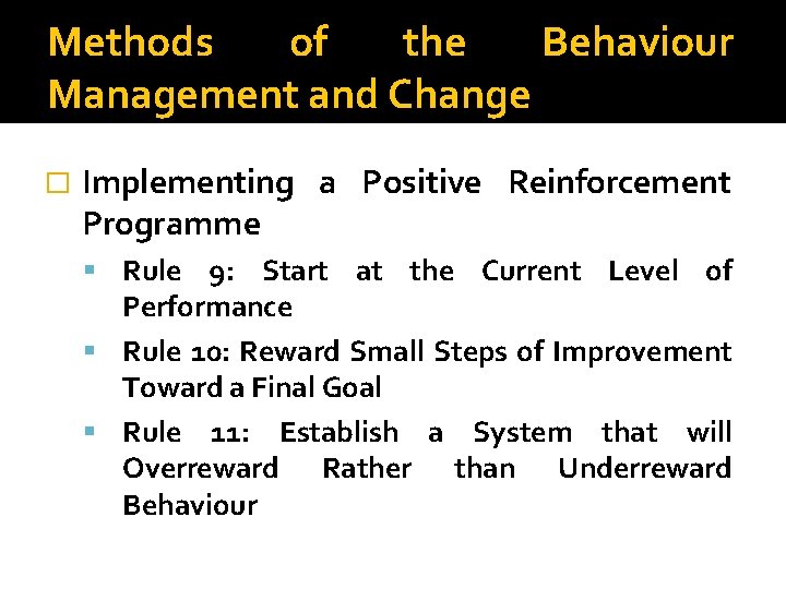 Methods of the Behaviour Management and Change � Implementing a Positive Reinforcement Programme Rule