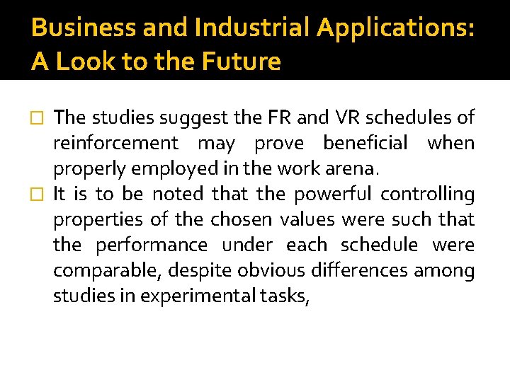 Business and Industrial Applications: A Look to the Future The studies suggest the FR