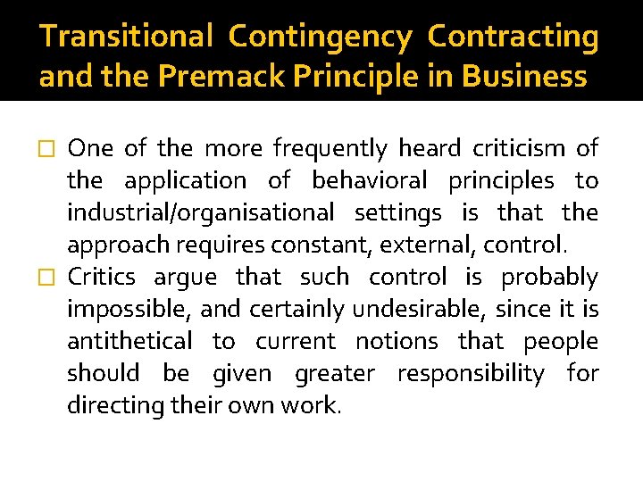 Transitional Contingency Contracting and the Premack Principle in Business One of the more frequently