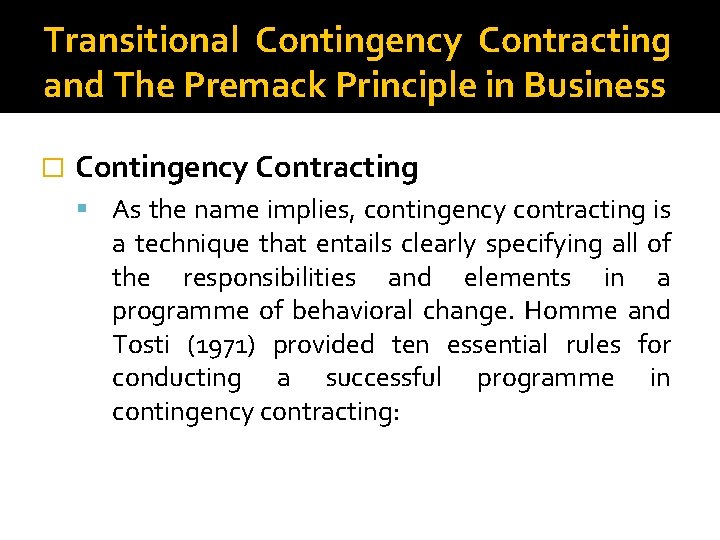 Transitional Contingency Contracting and The Premack Principle in Business � Contingency Contracting As the
