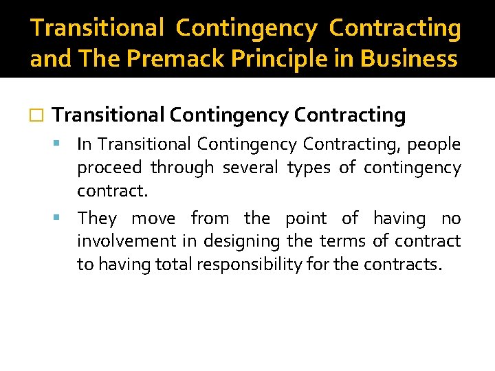 Transitional Contingency Contracting and The Premack Principle in Business � Transitional Contingency Contracting In