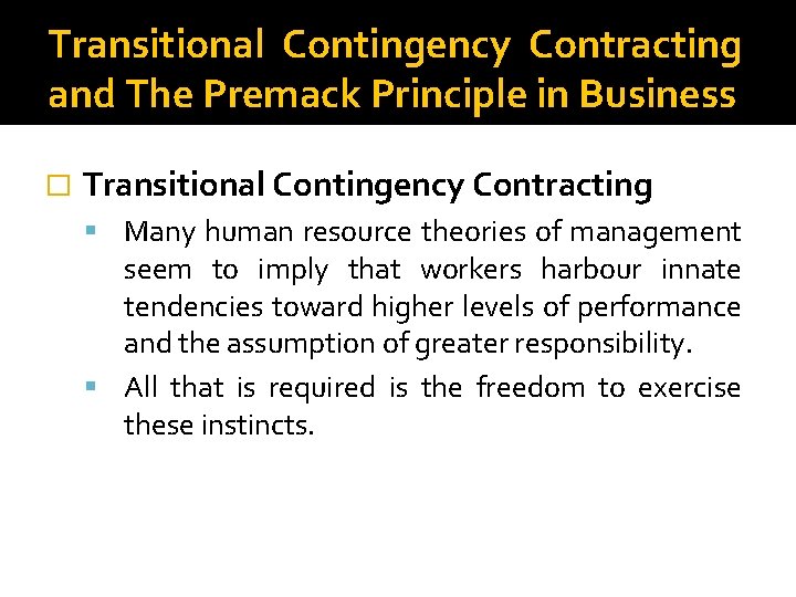 Transitional Contingency Contracting and The Premack Principle in Business � Transitional Contingency Contracting Many