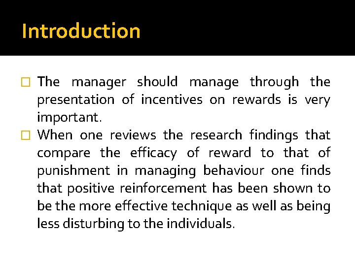 Introduction The manager should manage through the presentation of incentives on rewards is very