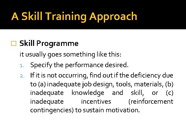 A Skill Training Approach � Skill Programme it usually goes something like this: 1.