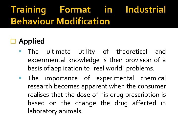 Training Format in Behaviour Modification � Industrial Applied The ultimate utility of theoretical and