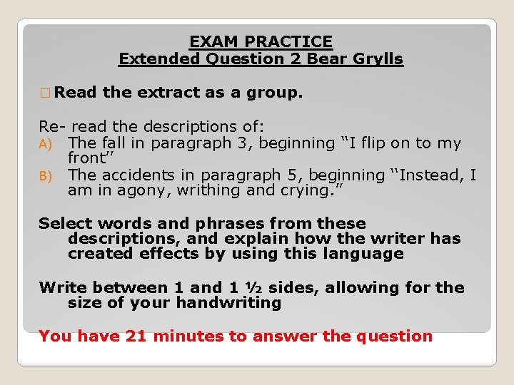 EXAM PRACTICE Extended Question 2 Bear Grylls � Read the extract as a group.
