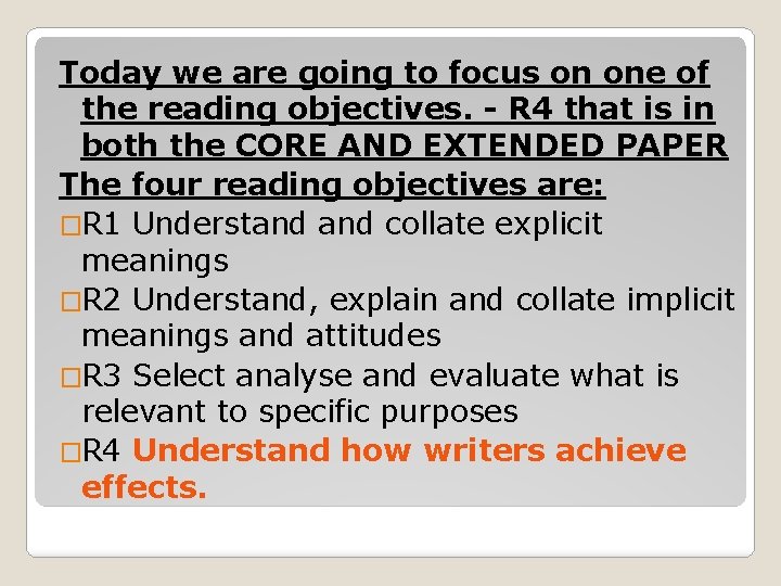 Today we are going to focus on one of the reading objectives. - R