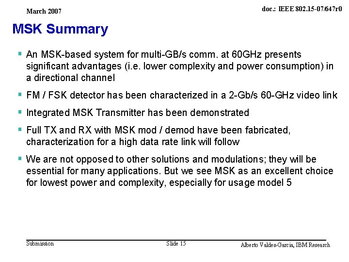 IBM Research March 2007 doc. : IEEE 802. 15 -07/647 r 0 MSK Summary