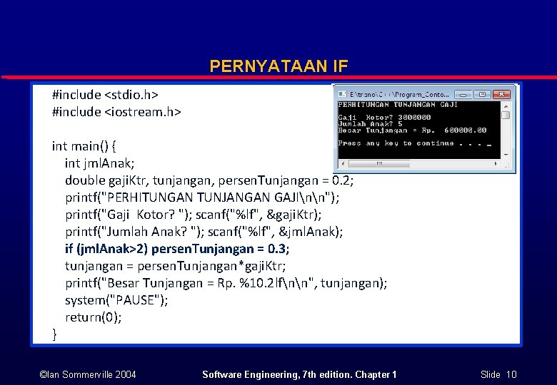 PERNYATAAN IF #include <stdio. h> #include <iostream. h> int main() { int jml. Anak; PERNYATAAN IF #include <stdio. h> #include <iostream. h> int main() { int jml. Anak;