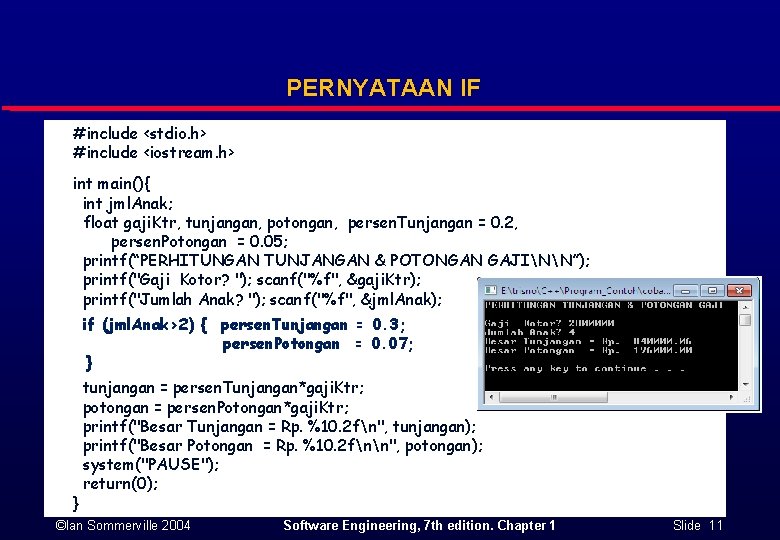 PERNYATAAN IF #include <stdio. h> #include <iostream. h> int main(){ int jml. Anak; float PERNYATAAN IF #include <stdio. h> #include <iostream. h> int main(){ int jml. Anak; float
