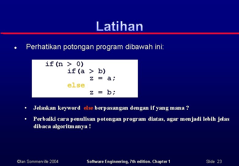 Latihan l Perhatikan potongan program dibawah ini: if(n > 0) if(a > b) z Latihan l Perhatikan potongan program dibawah ini: if(n > 0) if(a > b) z
